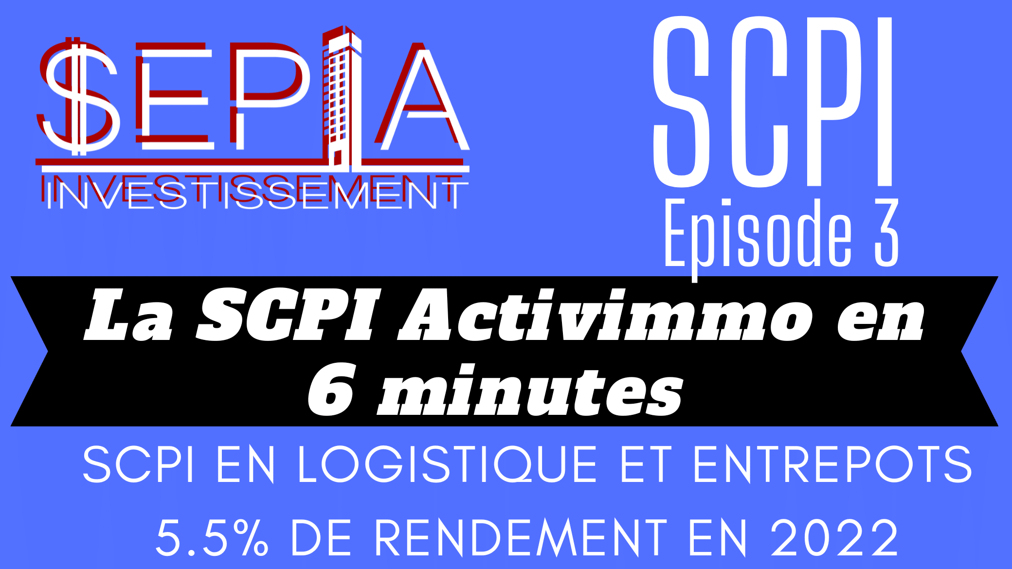 SCPI episode 3 ACTIVIMMO